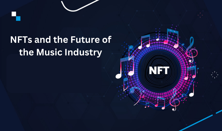 NFTs and the Future of the Music Industry